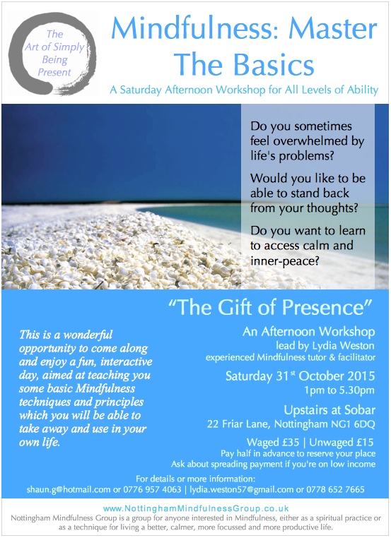 Mindfulness, Master The Basics - Workshop, 31st Oct 2015 www.nottinghammindfulnessgroup.co.uk